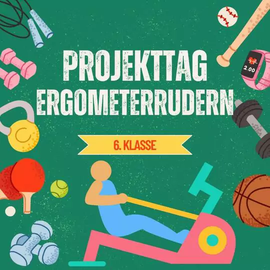 Projekttag Ergometerrudern der 6. Klassen